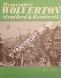 Book cover of Remember Wolverton, Stratford & Bradwell: The story of three towns in a council 1919 - 1974 by WEST, Bill